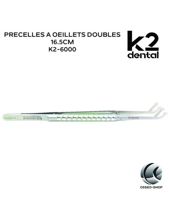 Précelles à oeillets doubles 16.5cm - K2 Dental