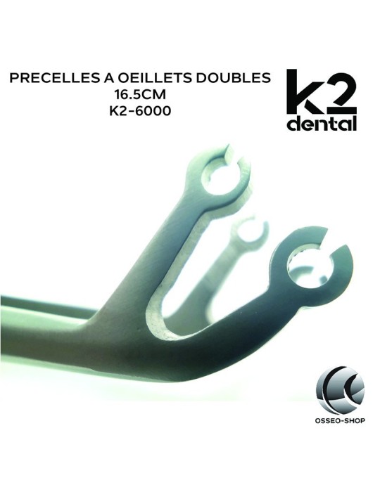 Précelles à oeillets doubles 16.5cm - K2 Dental