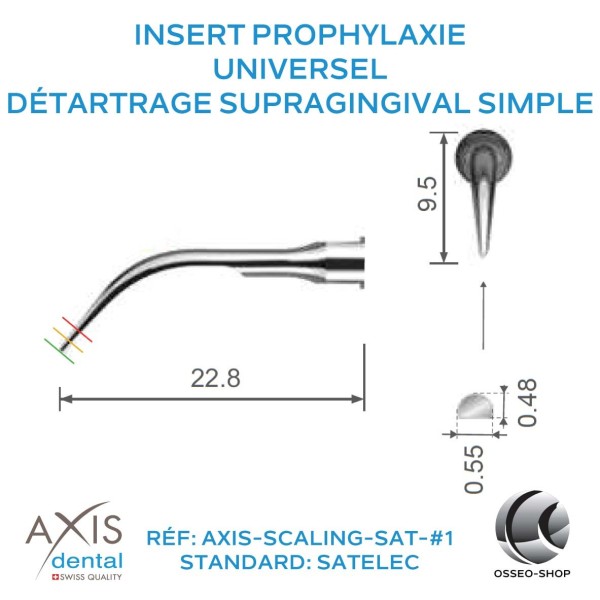 Insert à prophylaxie Universel - Détartrage supra-gingival simple sans endommager l’émail.