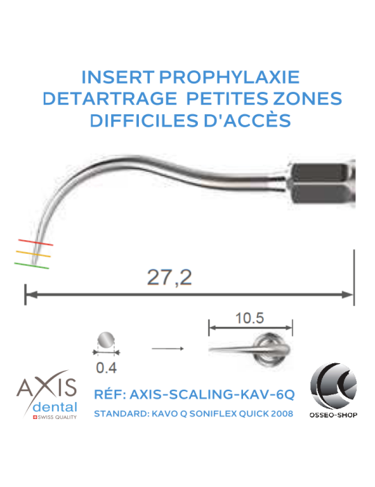 Insert Prophylaxie - Pointe ronde - Détartrage sur les zones petites et difficiles d'accès